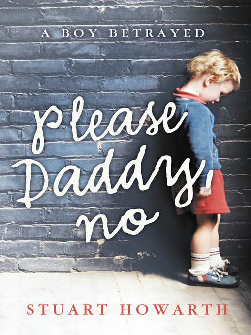 Title details for Please, Daddy, No by Stuart Howarth - Available